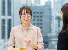 今の私があるのは、常に意見を聞いてくれる上司や挑戦を応援してくれる会社あってこそです！