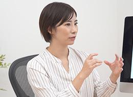 「好き」を活かし、やりがいを感じながら仕事ができています◎